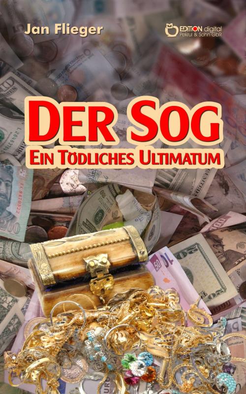 Cover of the book Der Sog - ein tödliches Ultimatum by Jan Flieger, EDITION digital
