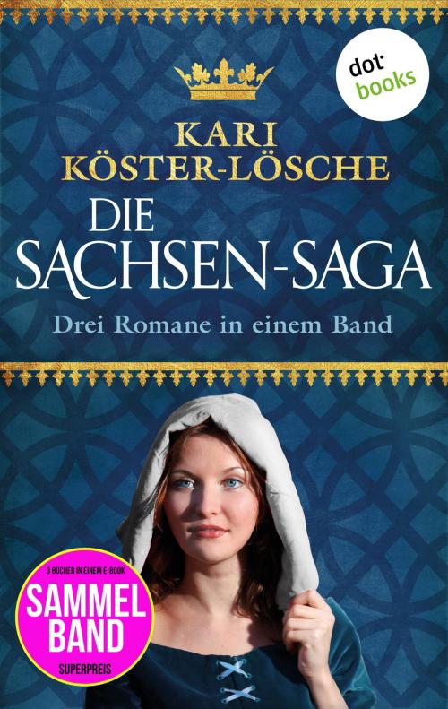Cover of the book Die Sachsen-Saga by Kari Köster-Lösche, dotbooks GmbH