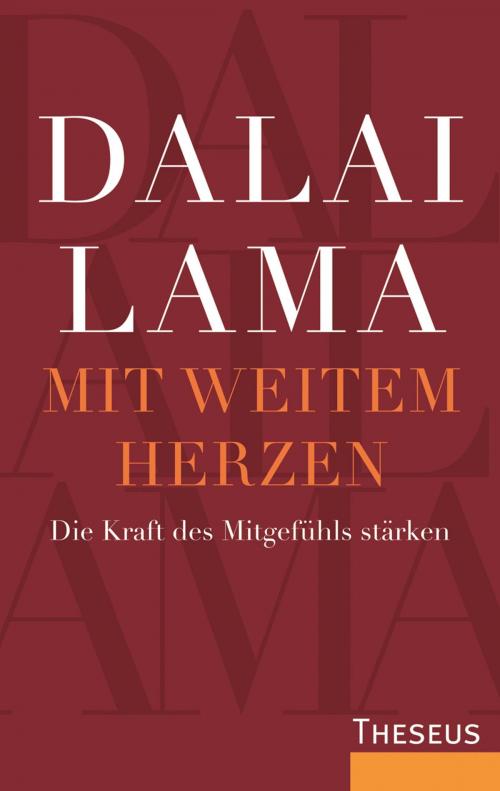 Cover of the book Mit weitem Herzen by Richard Gere, Dalai Lama, Khyongla Rato, Theseus Verlag
