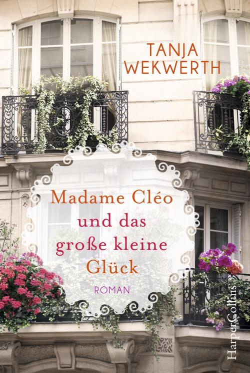 Cover of the book Madame Cléo und das große kleine Glück by Tanja Wekwerth, HarperCollins