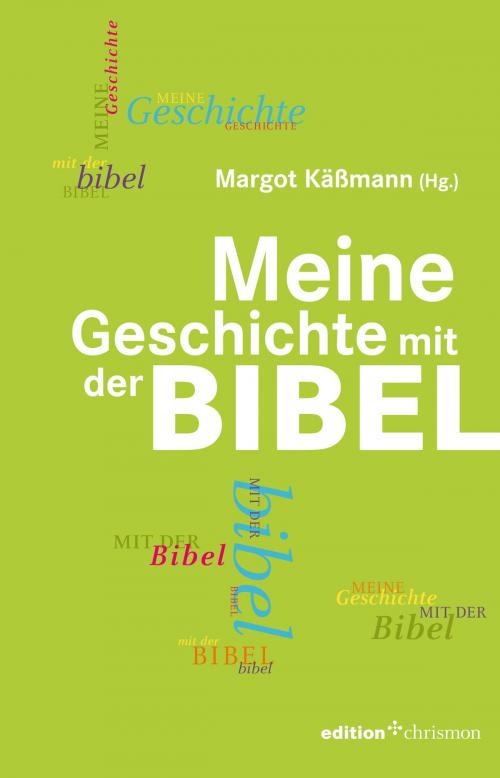 Cover of the book Meine Geschichte mit der Bibel by , edition chrismon