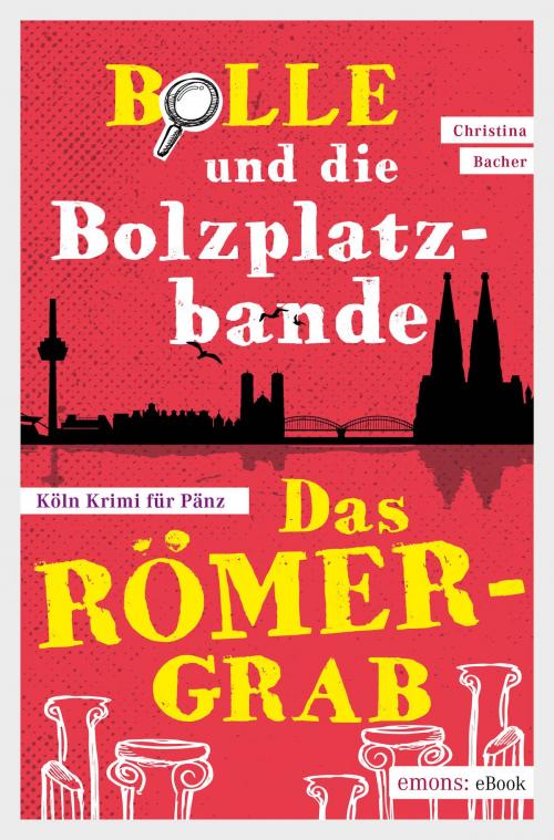 Cover of the book Bolle und die Bolzplatzbande: Das Römergrab by Christina Bacher, Emons Verlag
