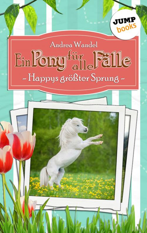 Cover of the book Ein Pony für alle Fälle - Vierter Roman: Happys größter Sprung by Andrea Wandel, jumpbooks – ein Imprint der dotbooks GmbH