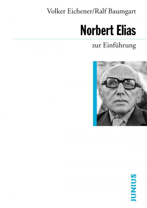 Cover of the book Norbert Elias zur Einführung by Volker Eichener, Ralf Baumgart, Junius Verlag