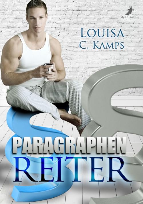 Cover of the book Paragraphenreiter by Louisa C. Kamps, dead soft verlag