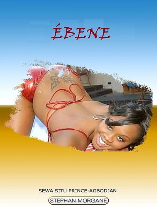 Cover of the book Ebène by Sewa Situ Prince-Agbodjan, XinXii-GD Publishing
