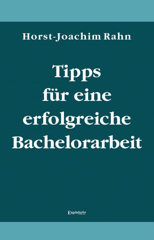 Cover of the book Tipps für eine erfolgreiche Bachelorarbeit by Horst-Joachim Rahn, Engelsdorfer Verlag