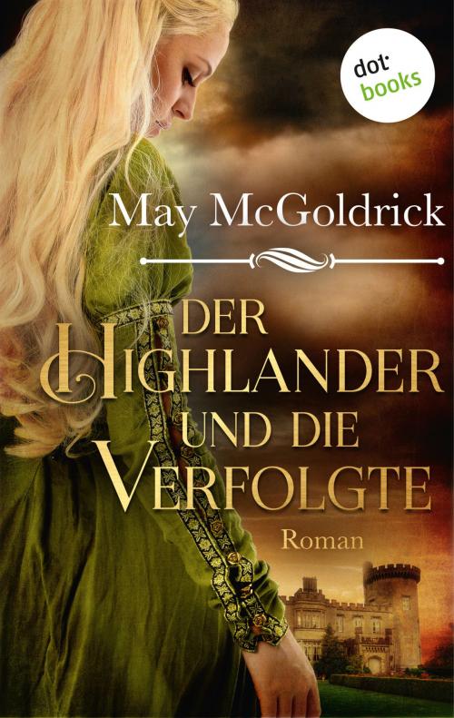 Cover of the book Der Highlander und die Verfolgte: Die Macphearson-Schottland-Saga - Band 2 by May McGoldrick, dotbooks GmbH