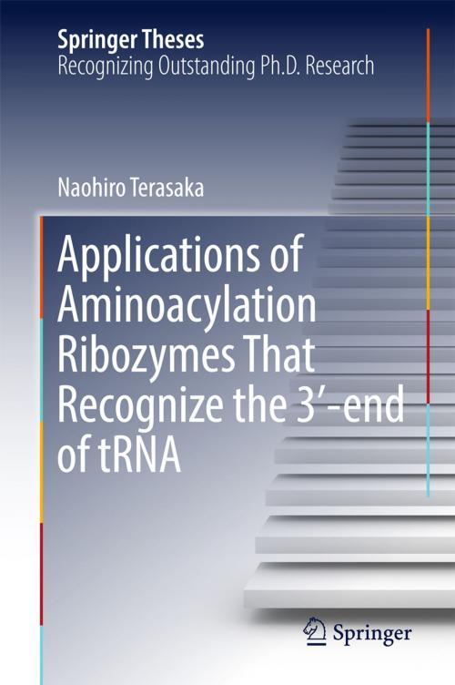 Cover of the book Applications of Aminoacylation Ribozymes That Recognize the 3′-end of tRNA by Naohiro Terasaka, Springer Japan