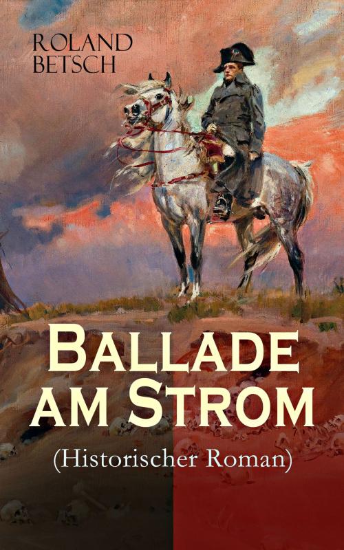 Cover of the book Ballade am Strom (Historischer Roman) by Roland Betsch, e-artnow