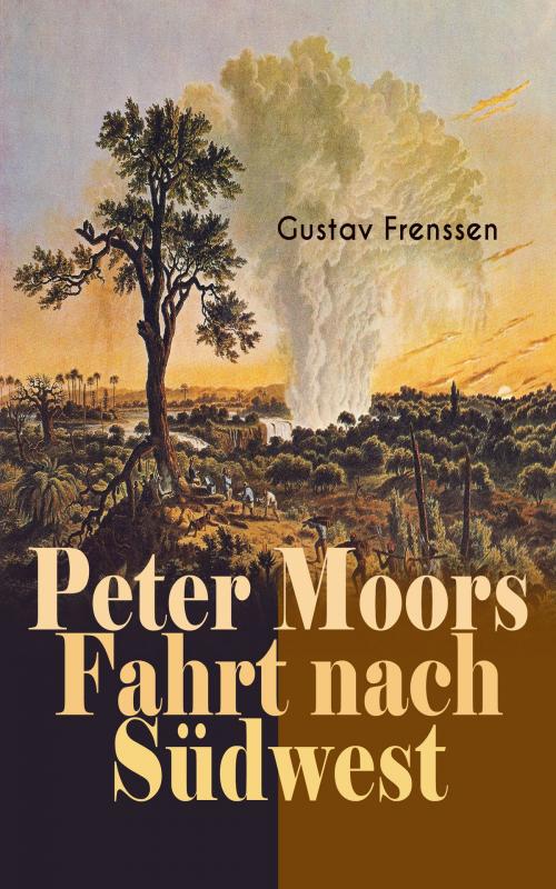 Cover of the book Peter Moors Fahrt nach Südwest by Gustav Frenssen, e-artnow