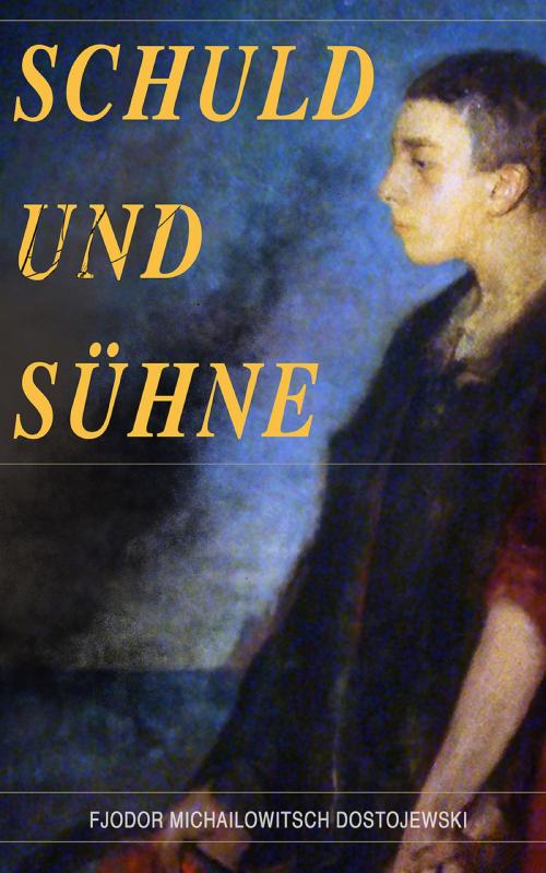 Cover of the book Schuld und Sühne by Fjodor Michailowitsch Dostojewski, e-artnow