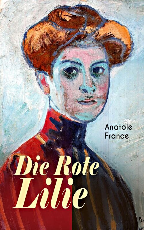 Cover of the book Die Rote Lilie by Anatole France, e-artnow