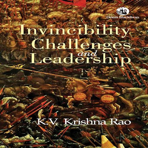 Cover of the book Invincibility, Challenges and Leadership by K. V Krishna Rao, Orient Blackswan Private Limited