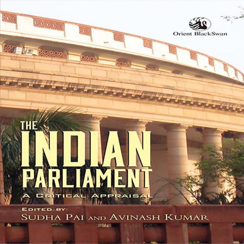 Cover of the book The Indian Parliament by Sudha Pai, Orient Blackswan Private Limited