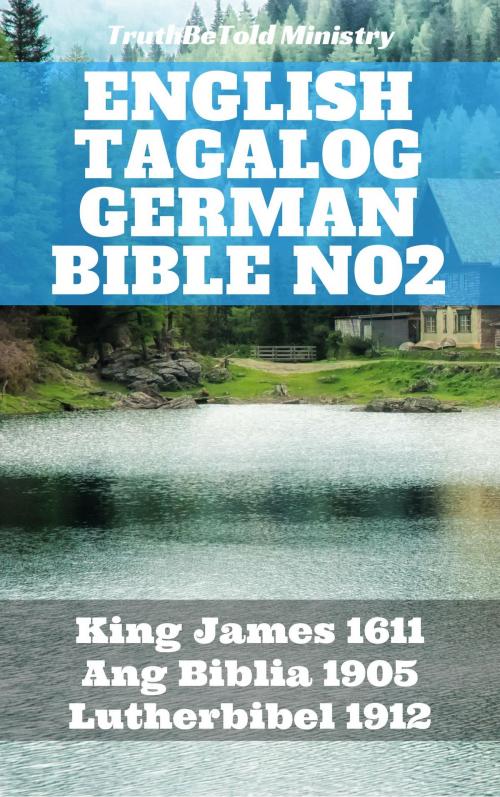 Cover of the book English Tagalog German Bible No2 by TruthBeTold Ministry, King James, Martin Luther, PublishDrive