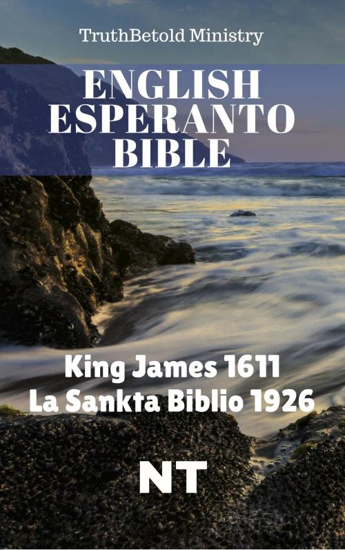 Cover of the book English Esperanto Bible by TruthBeTold Ministry, Joern Andre Halseth, King James, Ludwik Lazar Zamenhof, PublishDrive