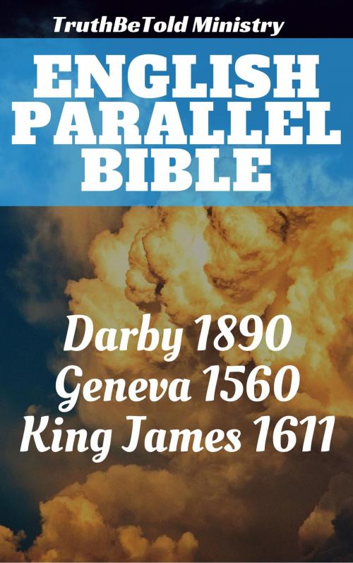Cover of the book English Parallel Bible by TruthBeTold Ministry, Joern Andre Halseth, John Nelson Darby, William Whittingham, Myles Coverdale, Christopher Goodman, Anthony Gilby, Thomas Sampson, William Cole, King James, PublishDrive