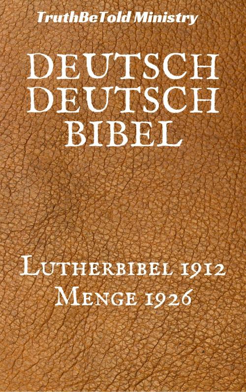 Cover of the book Deutsch Deutsch Bibel by TruthBeTold Ministry, Joern Andre Halseth, Martin Luther, Hermann Menge, PublishDrive