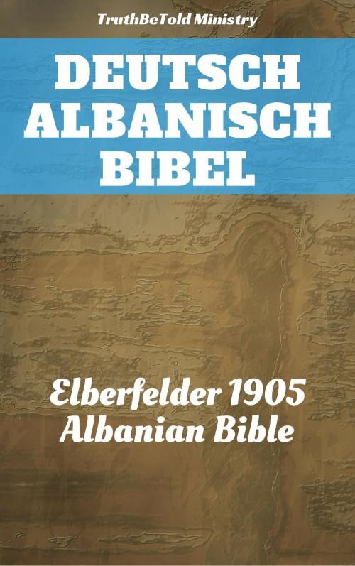 Cover of the book Deutsch Albanisch Bibel by TruthBeTold Ministry, PublishDrive