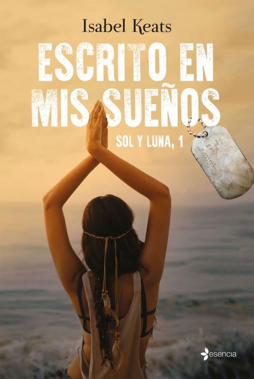 Cover of the book Escrito en mis sueños by Isabel Keats, Grupo Planeta