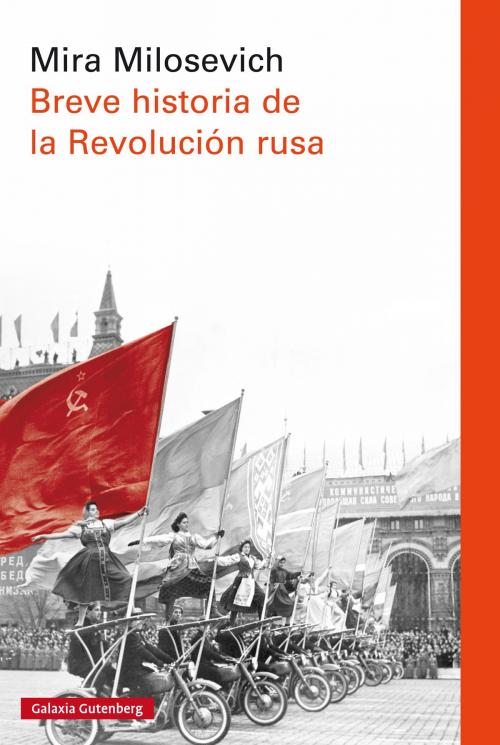 Cover of the book Breve historia de la revolución rusa by Mira Milosevich, Galaxia Gutenberg