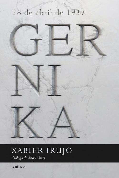 Cover of the book Gernika by Xabier Irujo Amezaga, Grupo Planeta