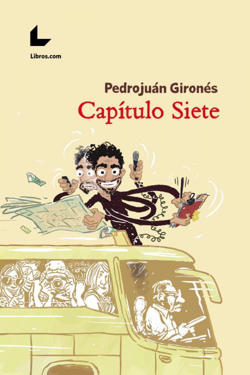 Cover of the book Capítulo Siete by Pedrojuán Gironés, Editorial Libros.com