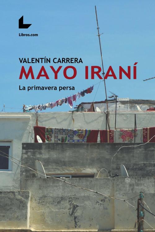 Cover of the book Mayo iraní by Valentín Carrera, Editorial Libros.com