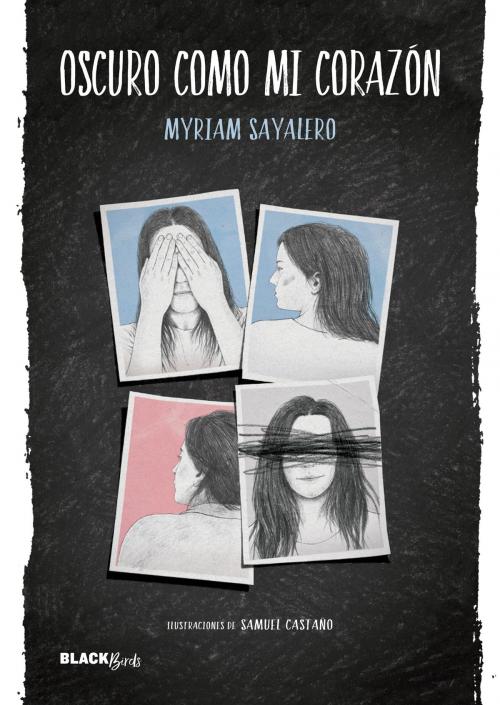 Cover of the book Oscuro como mi corazón (Colección #BlackBirds) by Myriam Sayalero, Penguin Random House Grupo Editorial España