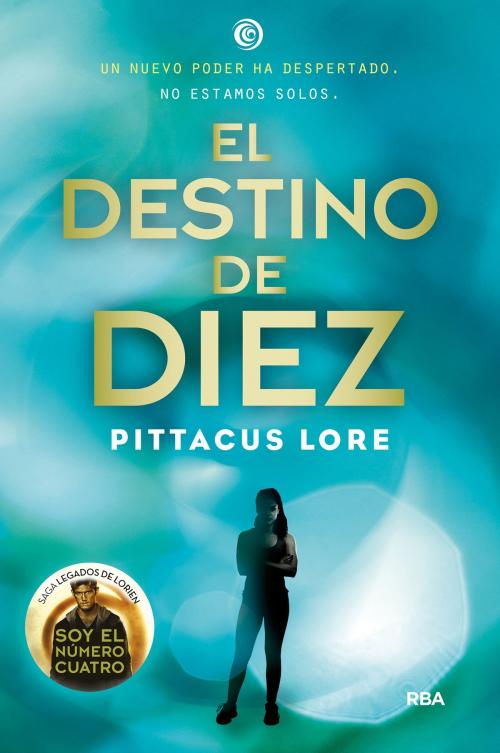 Cover of the book Legados Lorien 6. El destino de Diez by Pittacus Lore, Molino