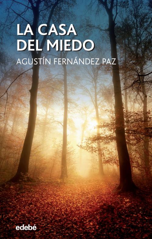 Cover of the book La Casa del Miedo by Agustín Fernández Paz, Edebé (Ediciones Don Bosco)