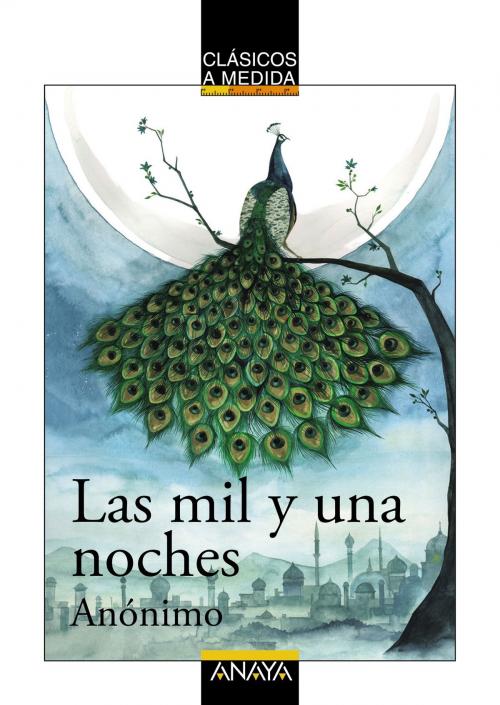 Cover of the book Las mil y una noches by Miquel Pujadó, ANAYA INFANTIL Y JUVENIL