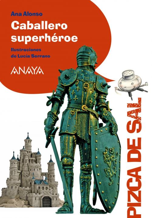 Cover of the book Caballero superhéroe by Ana Alonso, ANAYA INFANTIL Y JUVENIL