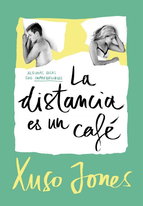 Cover of the book La distancia es un café (Coffee Love 3) by Xuso Jones, Penguin Random House Grupo Editorial España