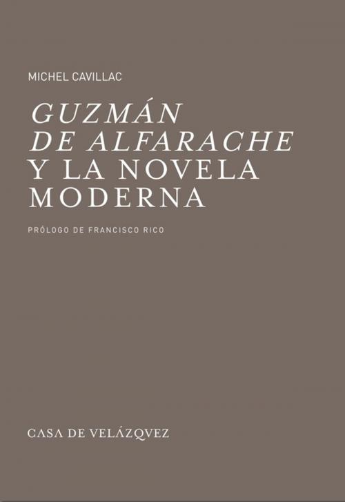 Cover of the book Guzmán de Alfarache y la novela moderna by Michel Cavillac, Casa de Velázquez