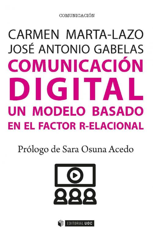 Cover of the book Comunicación digital by Carmen Marta-Lazo, José Antonio  Gabelas Barroso, José Antonio Gabelas Barroso, EDITORIAL UOC, S.L.