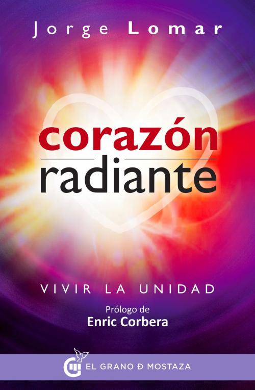 Cover of the book Corazón radiante by Jorge Lomar, el grano de mostaza ediciones