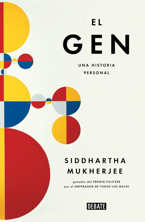 Cover of the book El gen by Siddhartha Mukherjee, Penguin Random House Grupo Editorial España