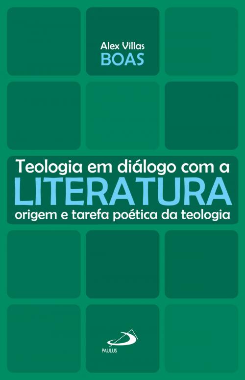Cover of the book Teologia em diálogo com a literatura by Alex Villas Boas, Paulus Editora