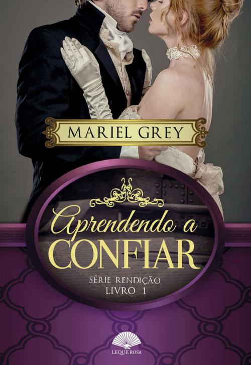 Cover of the book Aprendendo a confiar by Mariel Grey, Denis Lenzi, Leque Rosa