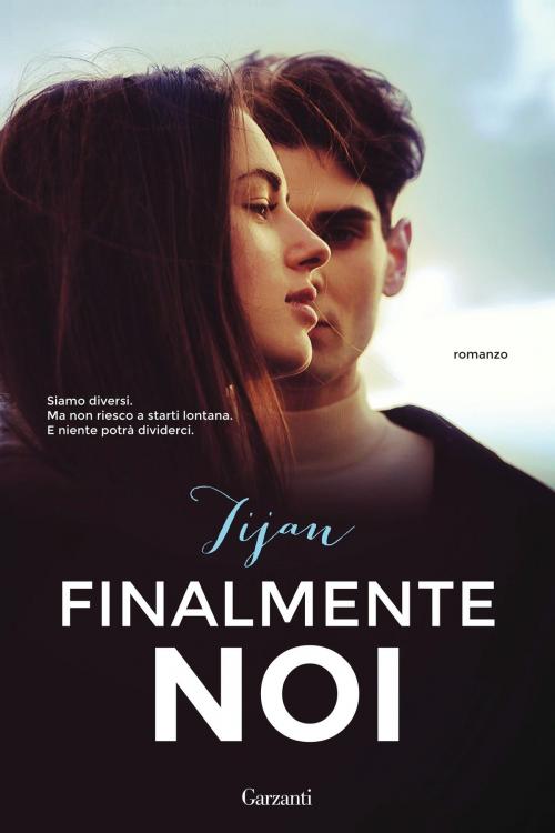 Cover of the book Finalmente noi by Tijan, Garzanti