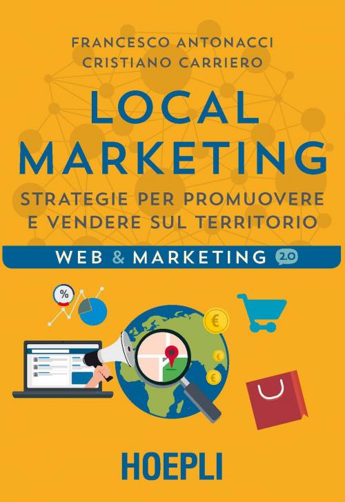 Cover of the book Local Marketing by Francesco Antonacci, Cristiano Carriero, Hoepli