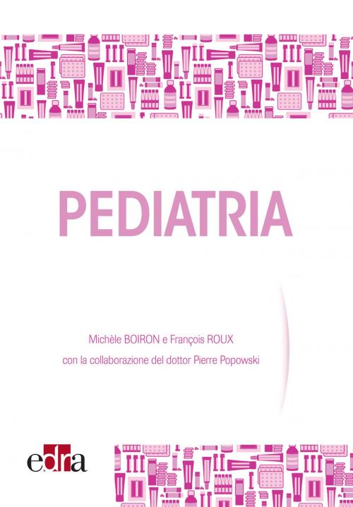 Cover of the book Pediatria by Michele Boiron, Francois Roux, Edra