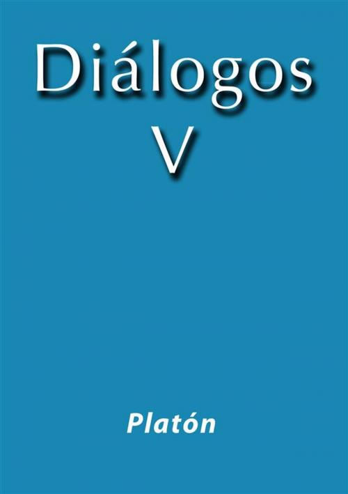 Cover of the book Diálogos V by Platón, Platón