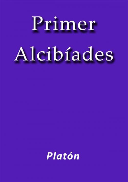 Cover of the book Primer Alcibíades by Platón, Platón