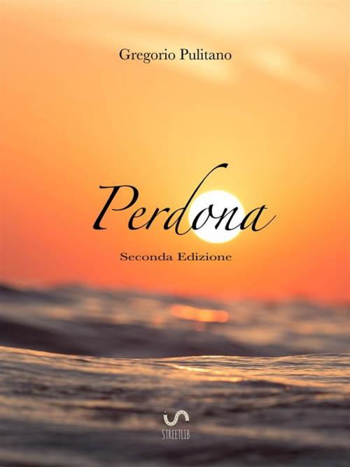 Cover of the book Perdona by Gregorio Pulitano, Gregorio Pulitano