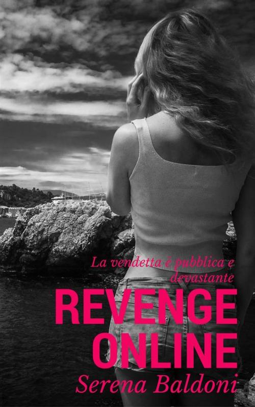 Cover of the book Revenge Online by Serena Baldoni, Serena Baldoni