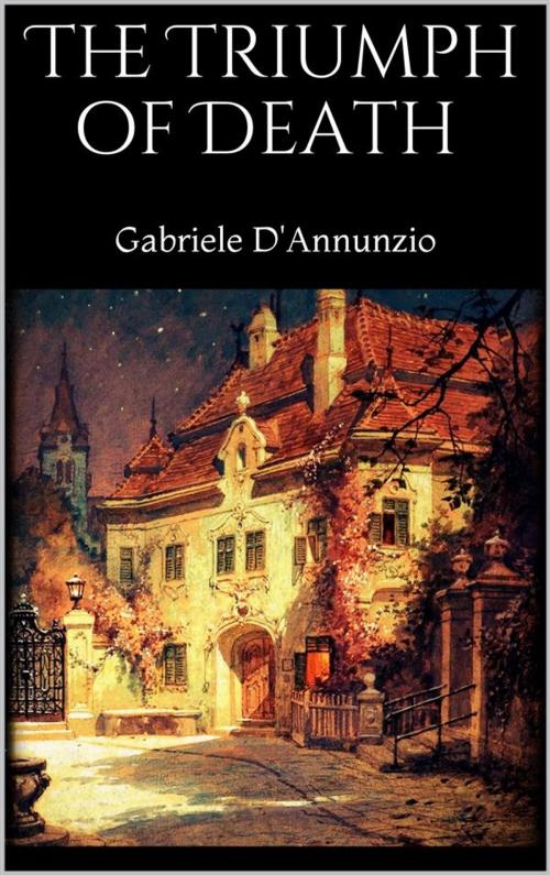 Cover of the book The Triumph of Death by Gabriele D'Annunzio, Gabriele D'Annunzio