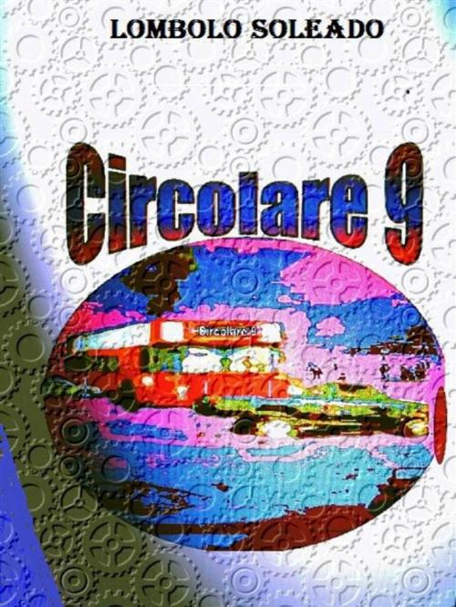 Cover of the book Circolare 9 by Lombolo Soleado, Lombolo Soleado
